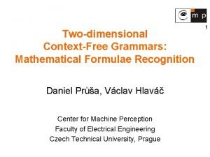 Twodimensional ContextFree Grammars Mathematical Formulae Recognition Daniel Pra