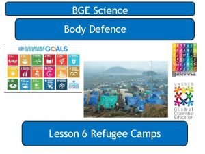 BGE Science Body Defence Lesson 6 Refugee Camps