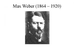 Max Weber 1864 1920 Max Weber Giurista economista
