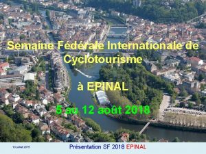 Semaine Fdrale Internationale de Cyclotourisme EPINAL 5 au