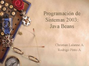 Programacin de Sistemas 2003 Java Beans Christian Lalanne