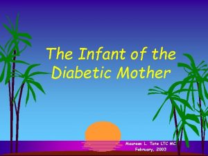 The Infant of the Diabetic Mother Maureen L