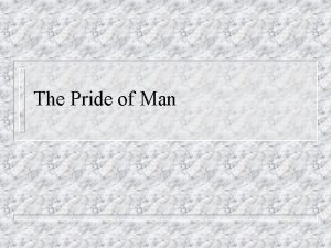 Pride of man