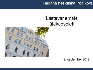 Tallinna Kesklinna Phikool Lastevanemate ldkoosolek 12 september 2018