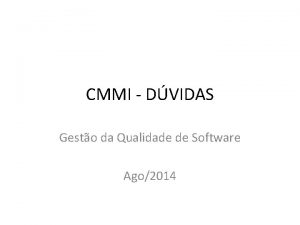 CMMI DVIDAS Gesto da Qualidade de Software Ago2014