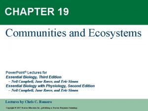 CHAPTER 19 Communities and Ecosystems Power Point Lectures