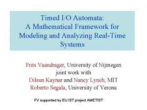 Timed IO Automata A Mathematical Framework for Modeling