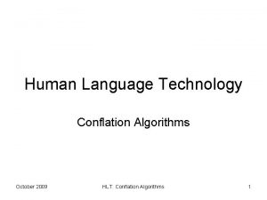 Human Language Technology Conflation Algorithms October 2009 HLT