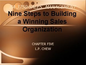 BA 3750 SALES MANAGEMENT Nine Steps to Building