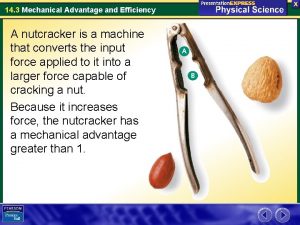 14 3 Mechanical Advantage and Efficiency A nutcracker