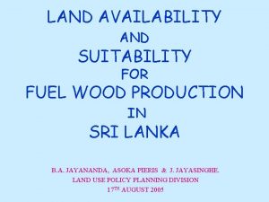 LAND AVAILABILITY AND SUITABILITY FOR FUEL WOOD PRODUCTION
