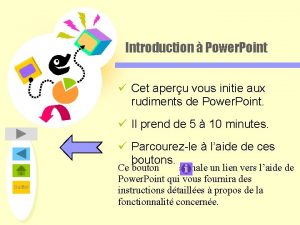 Introduction Power Point Cet aperu vous initie aux