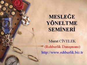 MESLEE YNELTME SEMNER Murat CVELEK Rehberlik Danman http