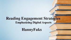 Reading Engagement Strategies Emphasizing Digital Aspects Hanny Fuks