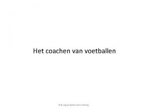 Het coachen van voetballen Wat zeg je tijdens