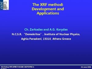 The XRF method Development and Applications Ch Zarkadas