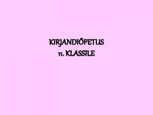 KIRJANDIPETUS 11 KLASSILE Kirjandi kirjutamise etapid 1 2