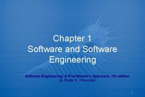 Chapter 1 Software and Software Engineering A Practitioners