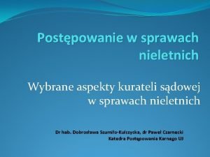 Postpowanie w sprawach nieletnich Wybrane aspekty kurateli sdowej