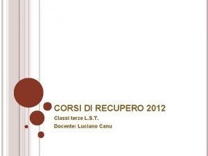 CORSI DI RECUPERO 2012 Classi terze L S