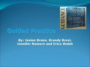 Guided Practice By Janine Breen Brandy Brevi Jennifer