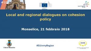 Local and regional dialogues on cohesion policy Monselice