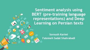 Sentiment analysis with deep learning using bert
