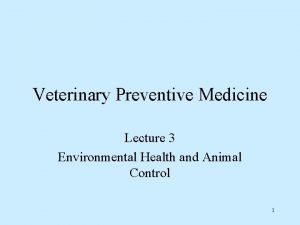 Veterinary Preventive Medicine Lecture 3 Environmental Health and