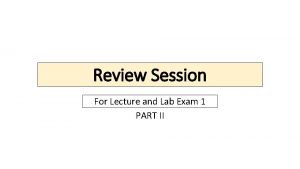 Review Session For Lecture and Lab Exam 1