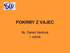 POKRMY Z VAJEC Bc Daniel Vanura I ronk