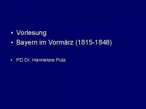 Vorlesung Bayern im Vormrz 1815 1848 PD Dr
