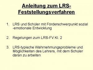 Anleitung zum LRSFeststellungsverfahren 1 LRS und Schler mit