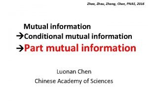 Zhao Zhou Zhang Chen PNAS 2016 Mutual information Zhao Zhou Zhang Chen PNAS 2016 Mutual information