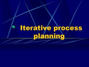 Iterative planning process