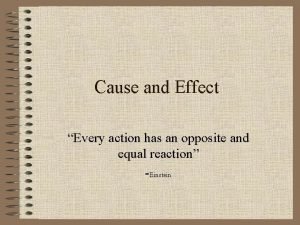 Cause and effect opposite