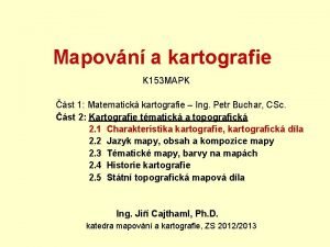 Mapovn a kartografie K 153 MAPK st 1