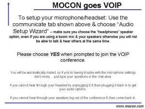 MOCON goes VOIP To setup your microphoneheadset Use
