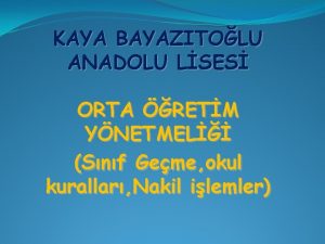 KAYA BAYAZITOLU ANADOLU LSES ORTA RETM YNETMEL Snf