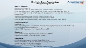 Mtro Carlos OrozcoFelgueres Loya carlosoorozcofelgueres com Grados Acadmicos