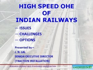 HIGH SPEED OHE OF INDIAN RAILWAYS ISSUES CHALLENGES
