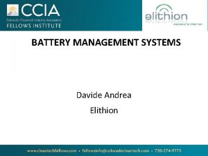 BATTERY MANAGEMENT SYSTEMS Davide Andrea Elithion Liion cells