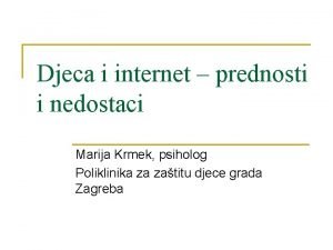 Djeca i internet prednosti i nedostaci Marija Krmek