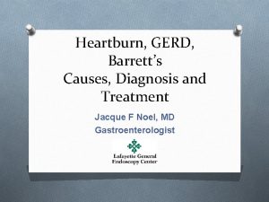 Heartburn GERD Barretts Causes Diagnosis and Treatment Jacque