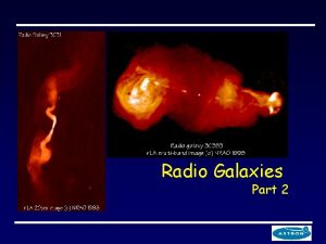 Radio Galaxies Part 2 A prototypical radio galaxy
