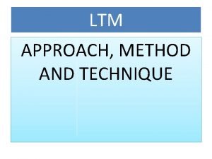 Approach method technique