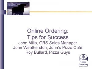 Online Ordering Tips for Success John Mills GRS