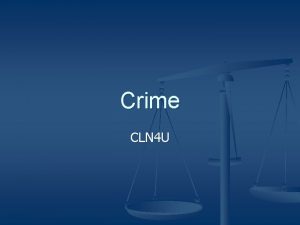 Crime CLN 4 U Legal Definition n n