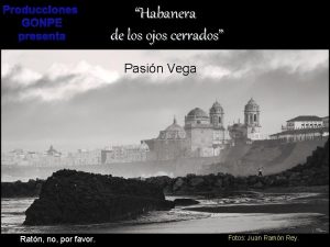 Pasión vega habanera de los ojos cerrados