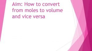 Convert moles to volume