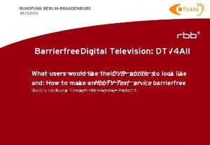 28 10 2010 Barrierfree Digital Television DTV 4